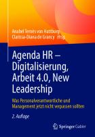 Agenda HR - Digitalisierung, Arbeit 4.0, New Leadership: Was Personalverantwortliche und Management jetzt nicht verpassen sollten [2., aktualisierte und ergänzte Auflage]
 3658395389, 9783658395384, 9783658395391