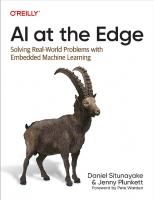 AI at the Edge: Solving Real-World Problems with Embedded Machine Learning
 9781098120207