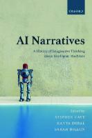 AI narratives: a history of imaginative thinking about intelligent machines
 0198846665, 9780198846666
