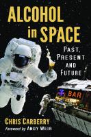 Alcohol in Space: Past, Present and Future
 147667924X, 9781476679242