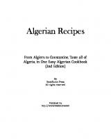 Algerian Recipes: From Algiers to Constantine, Taste all of Algeria, in One Easy Algerian Cookbook [2 ed.]
 9798372394971