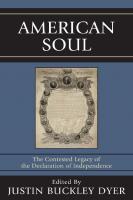 American Soul: Contested Legacy of Declaration of Independence
 9781442211469, 9781442211483, 2011027813