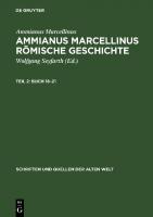 Ammianus Marcellinus Römische Geschichte: Teil 2 Buch 18–21 [Reprint 2022 ed.]
 9783112611982, 9783112611975