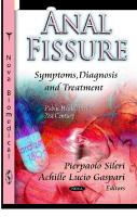 Anal Fissure: Symptoms, Diagnosis and Treatment : Symptoms, Diagnosis and Treatment [1 ed.]
 9781620817117, 9781612097169