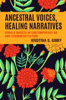 Ancestral Voices, Healing Narratives: Female Ghosts in Contemporary US and Caribbean Fiction (Reading Trauma and Memory)
 1666909645, 9781666909647
