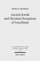 Ancient Jewish and Christian Perceptions of Crucifixion
 3161495799, 9783161495793