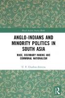 Anglo-Indians and Minority Politics in South Asia: Race, Boundary Making, and Communal Nationalism
 9781138847224, 9781315726915