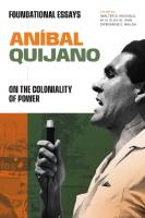 Aníbal Quijano: Foundational Essays on the Coloniality of Power
 1478030321, 9781478030324