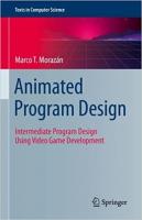 Animated Program Design. Intermediate Program Design Using Video Game Development
 9783031043161, 9783031043178