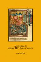 Annotations to Geoffrey Hill's Speech! Speech!
 9781468129847, 1468129848