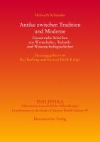 Antike zwischen Tradition und Moderne: Gesammelte Schriften zur Wirtschafts-, Technik- und Wissenschaftsgeschichte
 3447106484, 9783447106481