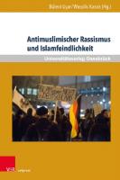 Antimuslimischer Rassismus und Islamfeindlichkeit [1 ed.]
 9783737009560, 9783847109563