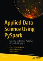 Applied Data Science Using PySpark: Learn the End-to-End Predictive Model-Building Cycle [1st ed.]
 9781484264997, 9781484265000