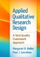 Applied qualitative research design : a total quality framework approach
 9781322576213, 1322576211, 9781462519095, 1462519091