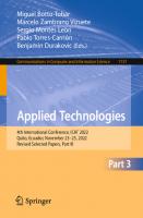 Applied Technologies. 4th International Conference, ICAT 2022 Quito, Ecuador, November 23–25, 2022 Revised Selected Papers [Part III]
 9783031249778, 9783031249785