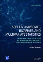 Applied Univariate, Bivariate, and Multivariate Statistics: Understanding Statistics for Social and Natural Scientists, With Applications in SPSS and R [2 ed.]
 9781119583028, 1119583020