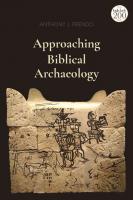 Approaching Biblical Archaeology
 9780567677013, 9780567677006