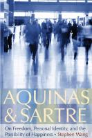 Aquinas and Sartre: On Freedom, Personal Identity, and the Possibility of Happiness
 0813215765, 9780813215761