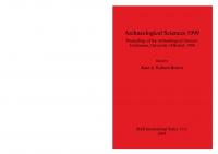Archaeological Sciences 1999: Proceedings of the Archaeological Sciences Conference University of Bristol 1999
 9781841714899, 9781407325095
