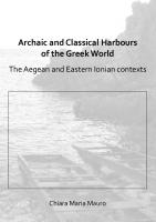 Archaic and Classical Harbours of the Greek World: The Aegean and Eastern Ionian contexts
 9781789691283, 9781789691290