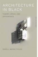Architecture in Black: Theory, Space, and Appearance
 9781472567031, 9781474219709, 9781472567055