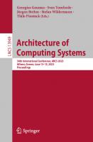 Architecture of Computing Systems. 36th International Conference, ARCS 2023 Athens, Greece, June 13–15, 2023 Proceedings
 9783031427848, 9783031427855