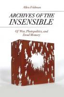 Archives of the Insensible: Of War, Photopolitics, and Dead Memory
 9780226277479