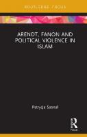 Arendt, Fanon and Political Violence in Islam
 9780367259594, 9780429290756