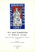 Art and Symbolism in Medieval Europe. Papers of the "Medieval Europe Brugge 1997" Conference. Volume 5
 9075230060, 9789075230062