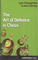 Art of Defence in Chess [2 ed.]
 1857441540, 9781857441543