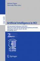 Artificial Intelligence in HCI: 4th International Conference, AI-HCI 2023 Held as Part of the 25th HCI International Conference, HCII 2023 Copenhagen, Denmark, July 23–28, 2023 Proceedings, Part II
 3031358937, 9783031358937