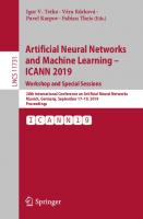 Artificial Neural Networks and Machine Learning – ICANN 2019: Workshop and Special Sessions: 28th International Conference on Artificial Neural Networks, Munich, Germany, September 17–19, 2019, Proceedings [1st ed. 2019]
 978-3-030-30492-8, 978-3-030-30493-5