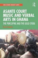 Asante Court Music and Verbal Arts in Ghana: The Porcupine and the Gold Stool
 9780367356101, 9780429340628
