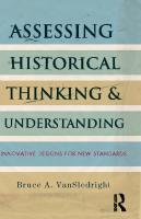 Assessing Historical Thinking and Understanding : Innovative Designs for New Standards
 9781135044251, 9780415836975