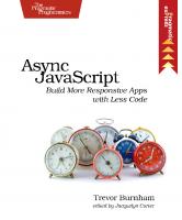 Async JavaScript: Build More Responsive Apps with Less Code
 9781937785277