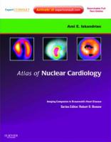 Atlas of Nuclear Cardiology: Imaging Companion to Braunwald's Heart Disease [1 ed.]
 1416061347, 9781416061342