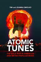 Atomic Tunes: The Cold War in American and British Popular Music
 0253056160, 9780253056160