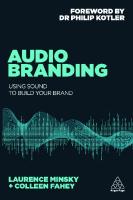 Audio Branding: Using Sound to Build Your Brand
 0749478578, 9780749478575