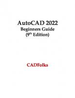 AutoCAD 2022 Beginners Guide [9 ed.]