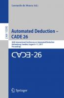 Automated deduction -- CADE 26 : 26th International Conference on Automated Deduction, Gothenburg, Sweden, August 6-11, 2017, Proceedings
 978-3-319-63046-5, 3319630466, 978-3-319-63045-8