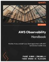 AWS Observability Handbook: Monitor, trace, and alert your cloud applications with AWS' myriad observability tools
 9781804616710, 1804616710