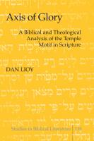 Axis of Glory: A Biblical and Theological Analysis of the Temple Motif in Scripture
 9781453900796, 1453900799