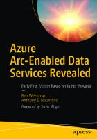 Azure Arc-Enabled Data Services Revealed: Early First Edition Based on Public Preview [1 ed.]
 1484267044, 9781484267042