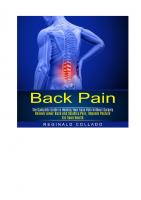 Back Pain lhe complete Guide to Healing Your Back Pain Without surgery Relieve lower Back and Sciatica Pain, Improve Posture [1 ed.]
