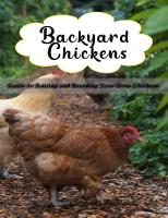 Backyard Chickens ; Guide to Raising and Breeding Your Own Chickens