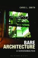 Bare Architecture: A Schizoanalysis
 9781350015814, 9781350015821, 9781350015791