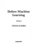 Before Machine Learning, Volume 1: Linear Algebra for A.I: The fundamental mathematics for Data Science and Artificial Inteligence.
