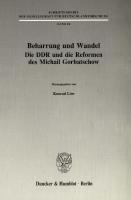 Beharrung und Wandel: Die DDR und die Reformen des Michail Gorbatschow [1 ed.]
 9783428468591, 9783428068593