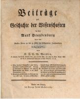 Beiträge zur Geschichte der Wissenschaften in der Mark Brandenburg von den ältesten Zeiten bis zu Ende des sechzehnten Jahrhunderts
