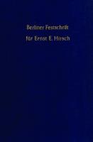 Berliner Festschrift: Ernst E. Hirsch dargebracht von Mitgliedern der juristischen Fakultät zum 65. Geburtstag [1 ed.]
 9783428417964, 9783428017966